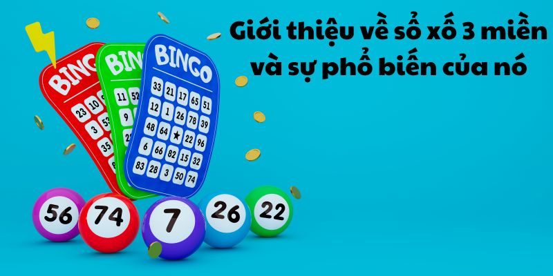 Giới thiệu về sổ xố 3 miền và sự phổ biến của nó 