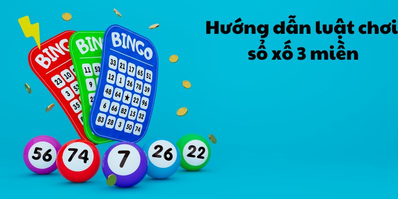 Hướng dẫn luật chơi sổ xố 3 miền