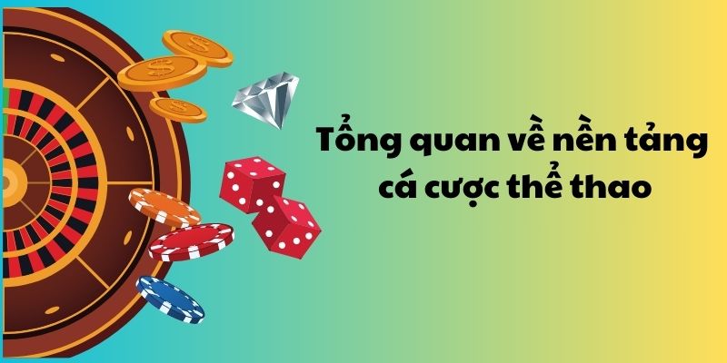 Tổng quan về nền tảng cá cược thể thao 